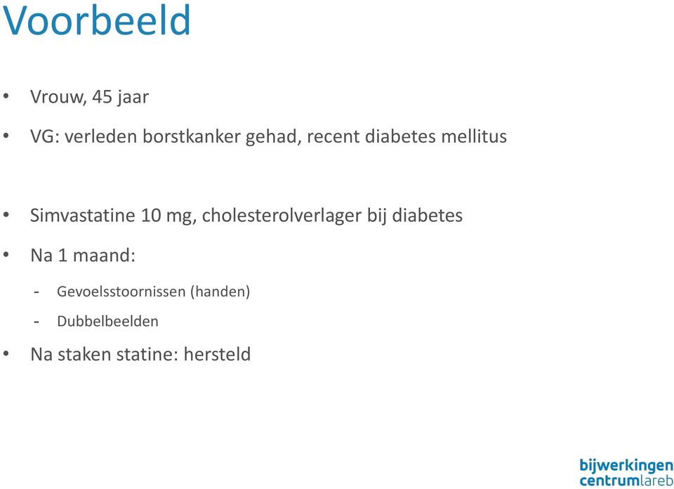 cholesterolverlager bij diabetes Na 1 maand: -