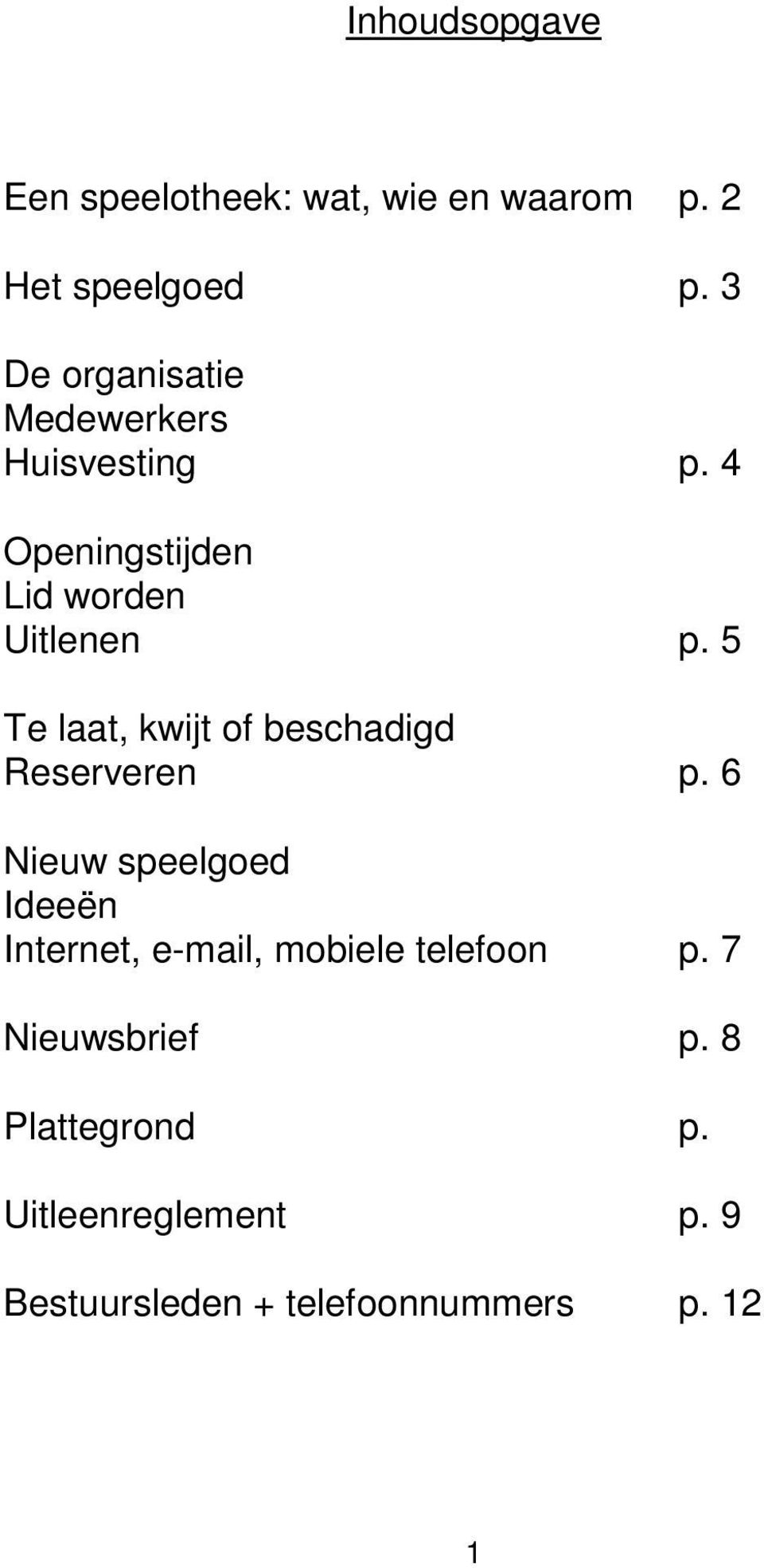 5 Te laat, kwijt of beschadigd Reserveren p.