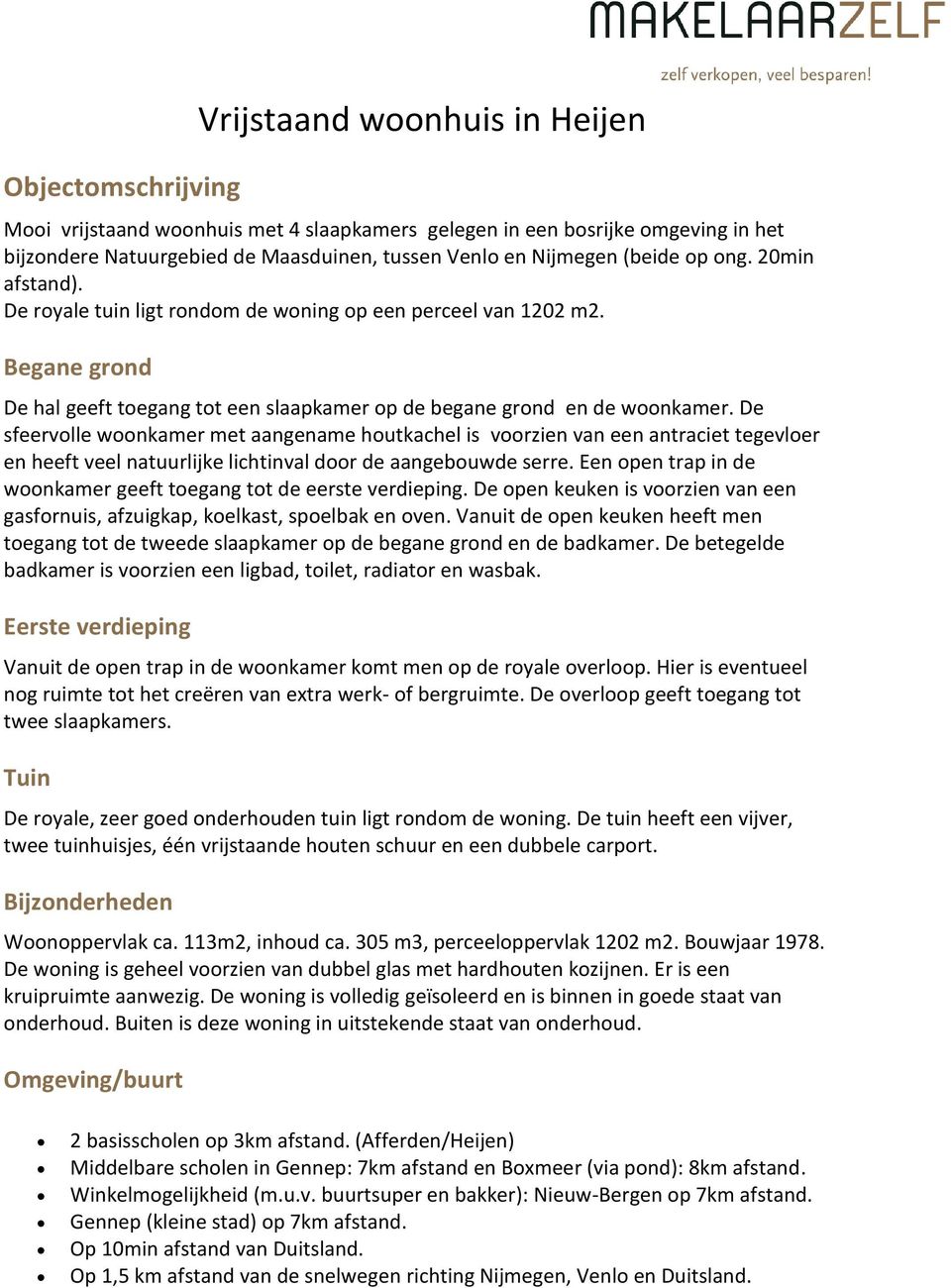 De sfeervolle woonkamer met aangename houtkachel is voorzien van een antraciet tegevloer en heeft veel natuurlijke lichtinval door de aangebouwde serre.