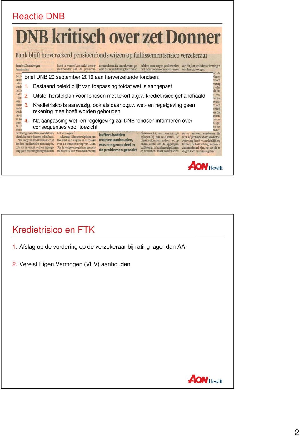 Na aanpassing wet- en regelgeving zal DNB fondsen informeren over consequenties voor toezicht Kredietrisico en FTK 1.