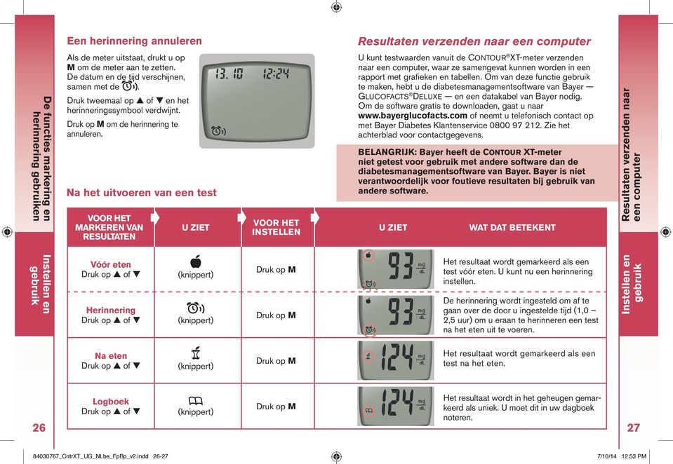 Na het uitvoeren van een test VOOR HET MARKEREN VAN RESULTATEN U ZIET VOOR HET INSTELLEN U kunt testwaarden vanuit de CONTOUR XT-meter verzenden naar een computer, waar ze samengevat kunnen worden in