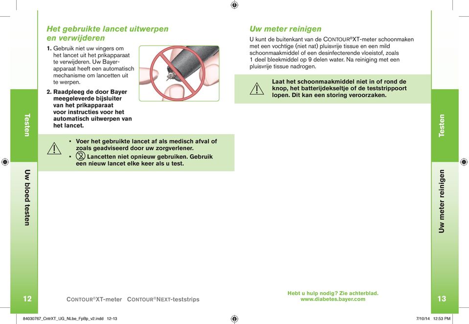 Raadpleeg de door Bayer meegeleverde bijsluiter van het prikapparaat voor instructies voor het automatisch uitwerpen van het lancet.