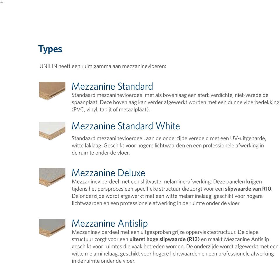 Mezzanine Standard White Standaard mezzaninevloerdeel, aan de onderzijde veredeld met een UV-uitgeharde, witte laklaag.