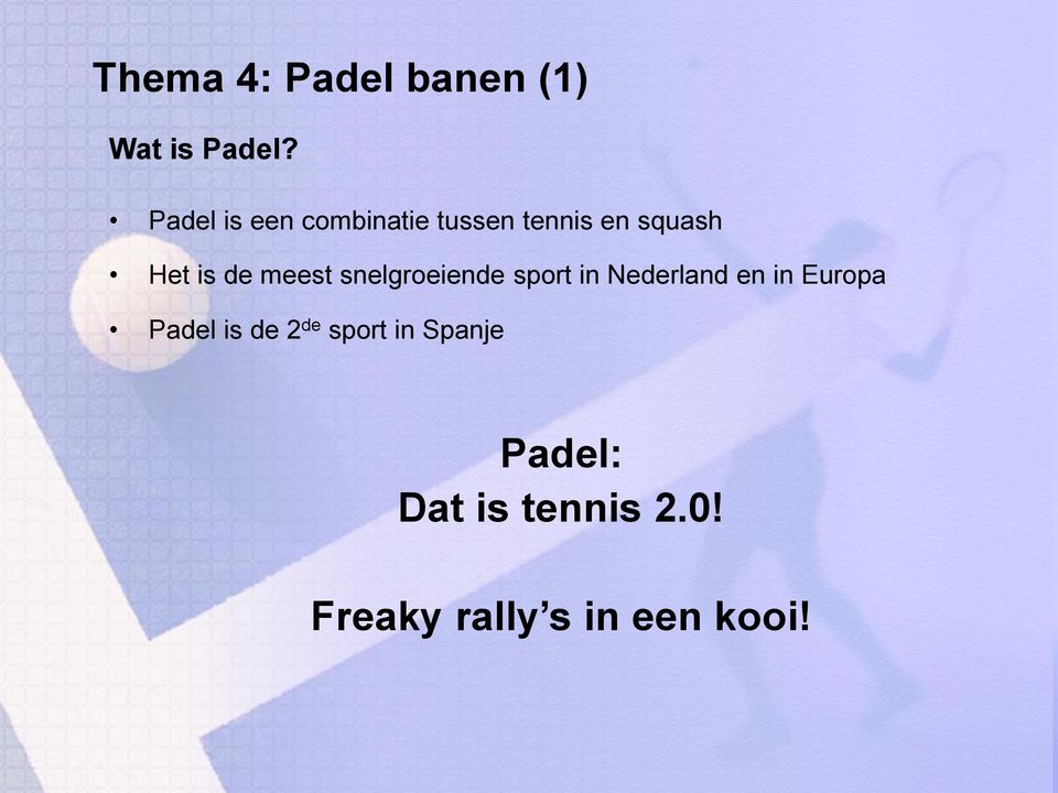 meest snelgroeiende sport in Nederland en in Europa Padel