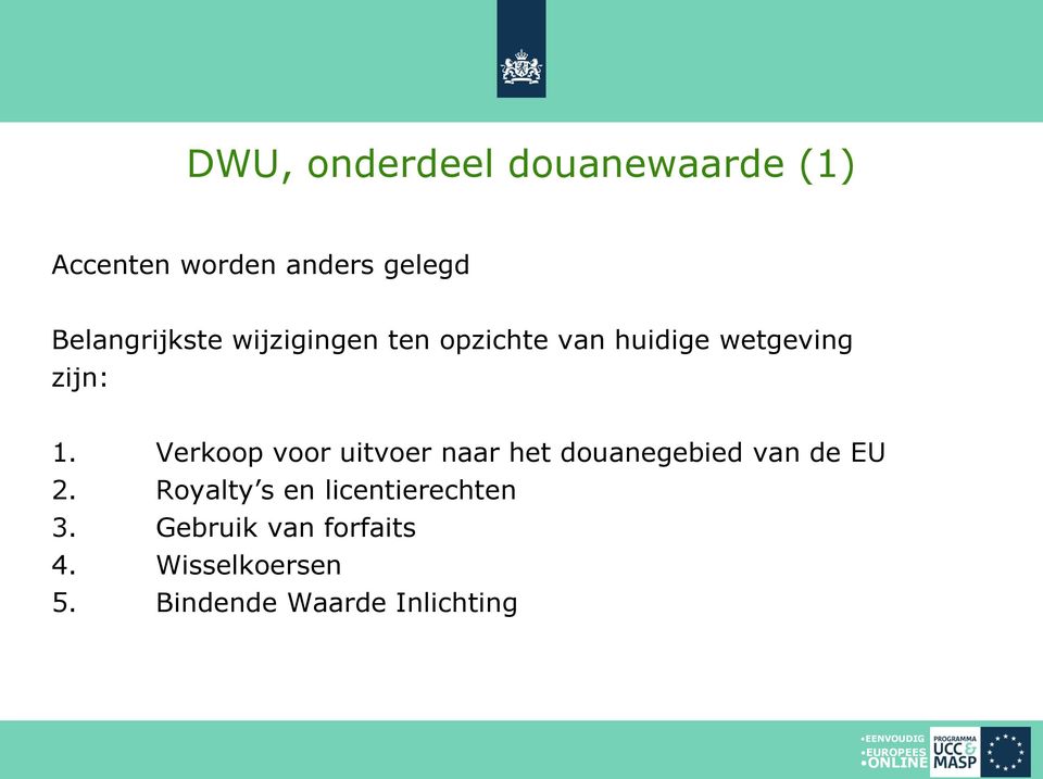 Verkoop voor uitvoer naar het douanegebied van de EU 2.