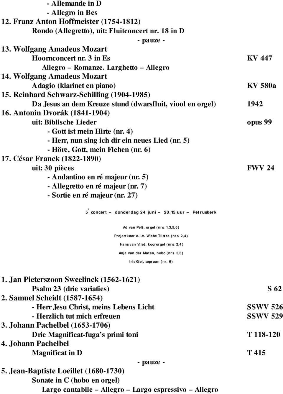 Antonin Dvorák (1841-1904) uit: Biblische Lieder opus 99 - Gott ist mein Hirte (nr. 4) - Herr, nun sing ich dir ein neues Lied (nr. 5) - Höre, Gott, mein Flehen (nr. 6) 17.