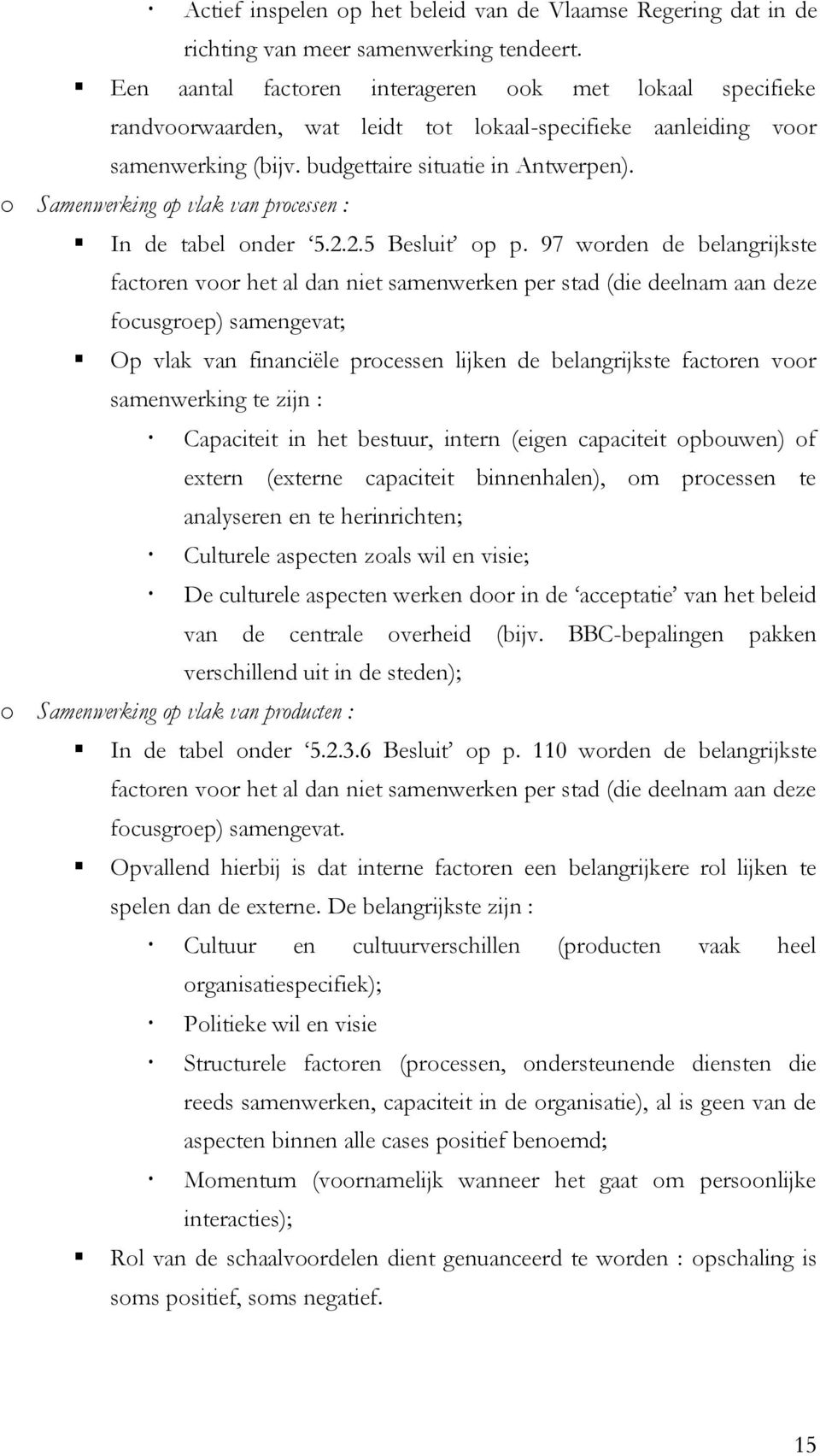 o Samenwerking op vlak van processen : In de tabel onder 5.2.2.5 Besluit op p.