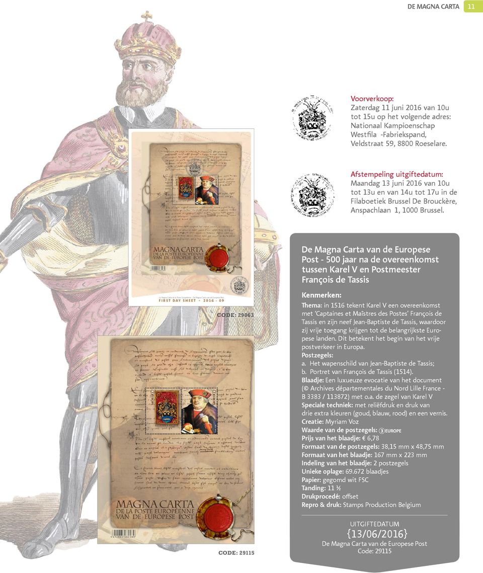 De Magna Carta van de Europese Post - 500 jaar na de overeenkomst tussen Karel V en Postmeester François de Tassis CODE: 29063 Kenmerken: Thema: in 1516 tekent Karel V een overeenkomst met Captaines