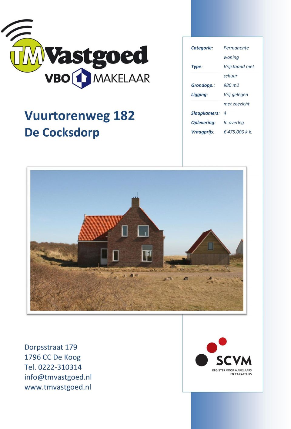 : 980 m2 Ligging: Vrij gelegen met zeezicht Slaapkamers: 4 Oplevering: