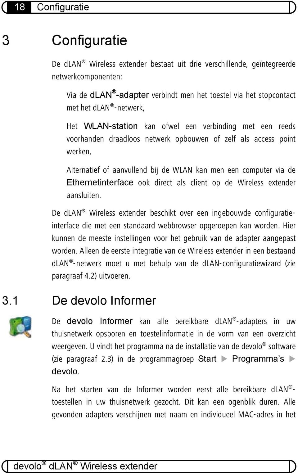 computer via de Ethernetinterface ook direct als client op de Wireless extender aansluiten.