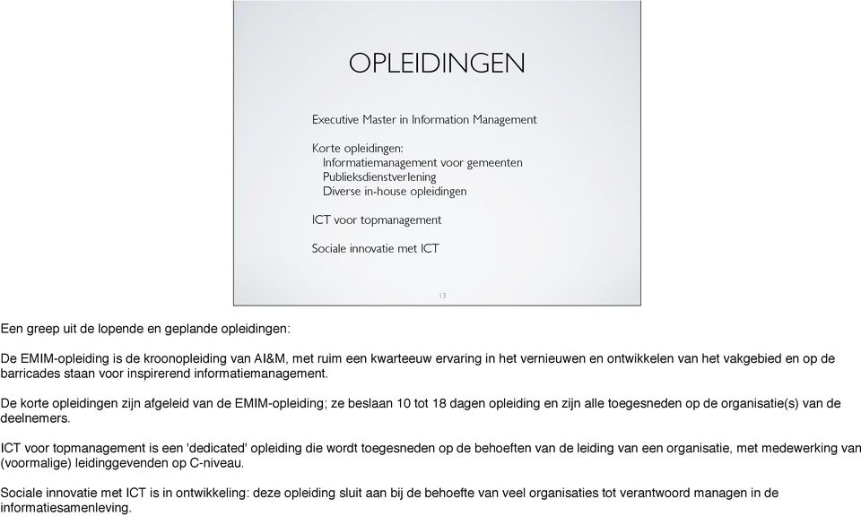 vakgebied en op de barricades staan voor inspirerend informatiemanagement.