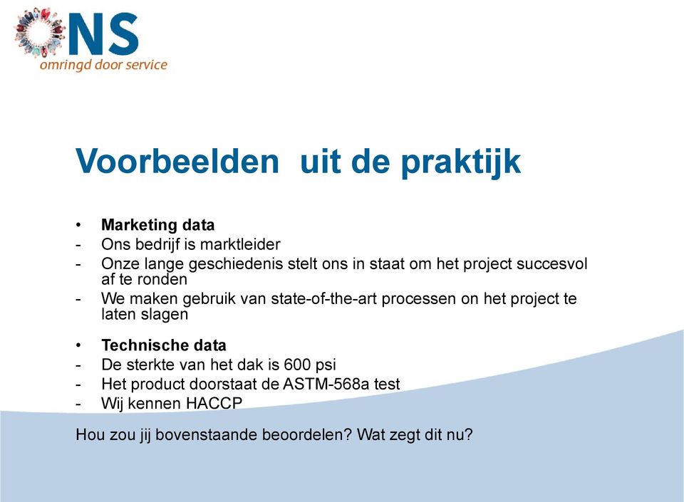 processen on het project te laten slagen Technische data - De sterkte van het dak is 600 psi - Het