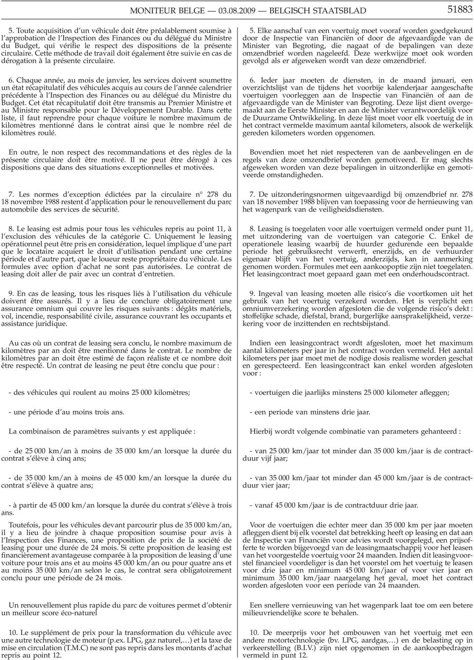 présente circulaire. Cette méthode de travail doit également être suivie en cas de dérogation à la présente circulaire. 6.