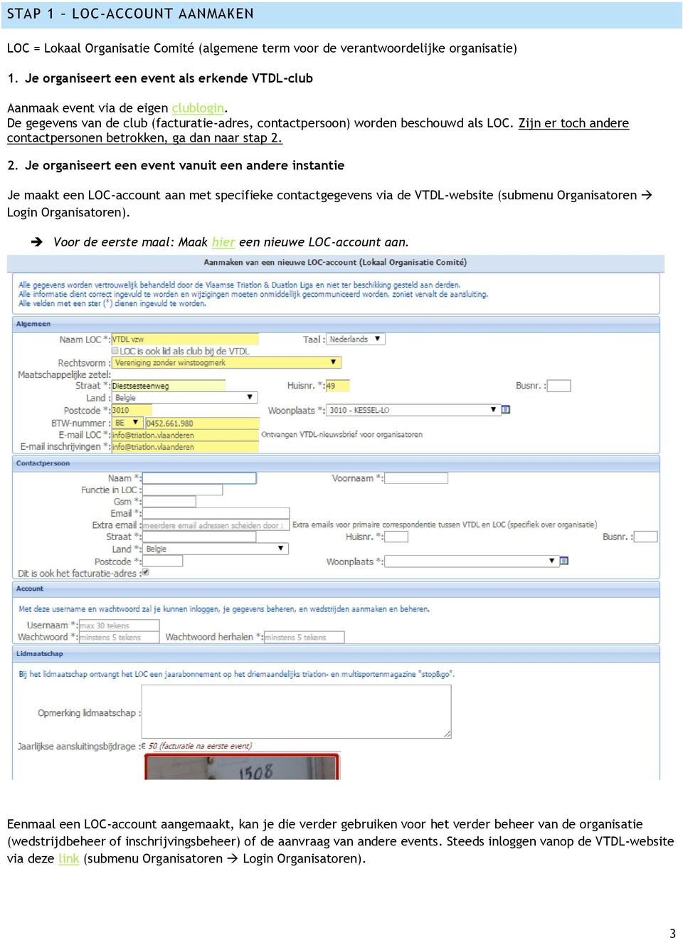 Zijn er toch andere contactpersonen betrokken, ga dan naar stap 2.