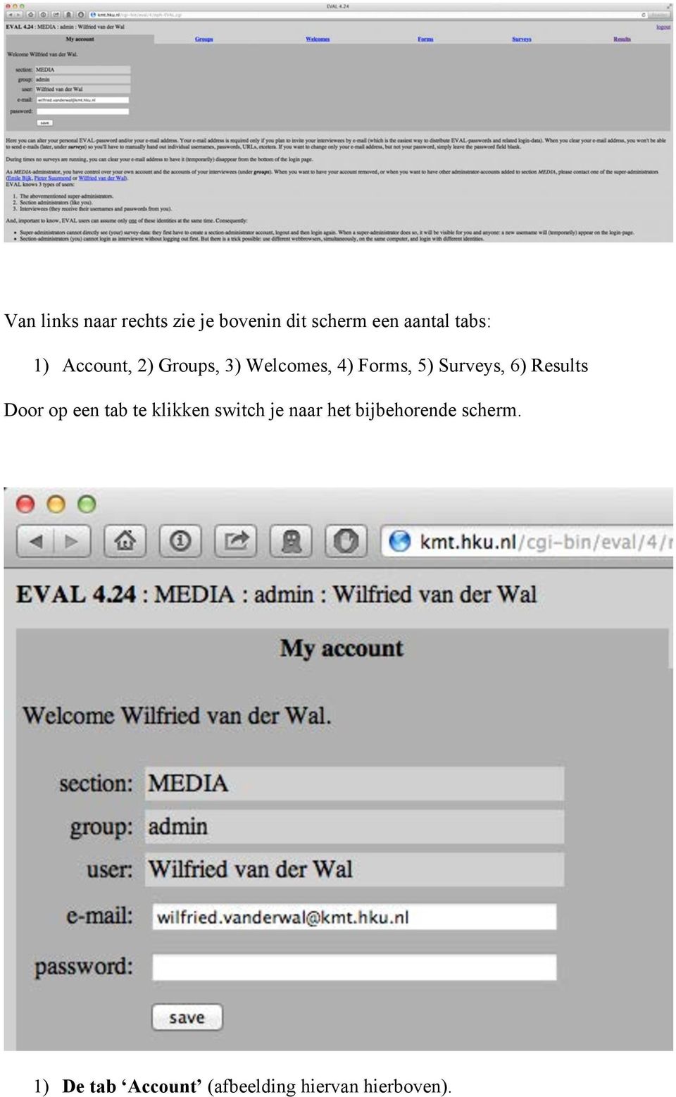 Surveys, 6) Results Door op een tab te klikken switch je naar