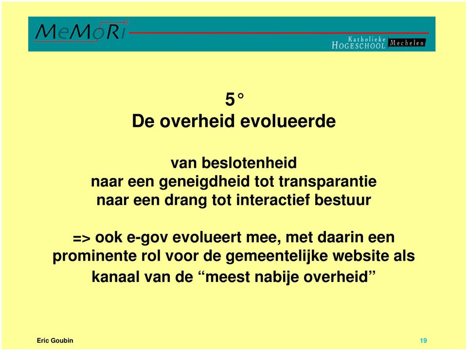 e-gov evolueert mee, met daarin een prominente rol voor de