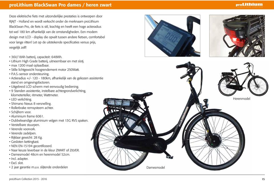 Een modern design met LCD - display die opvalt tussen andere fietsen, comfortabel voor lange ritten! Let op de uitstekende specificaties versus prijs, vergelijk zelf!