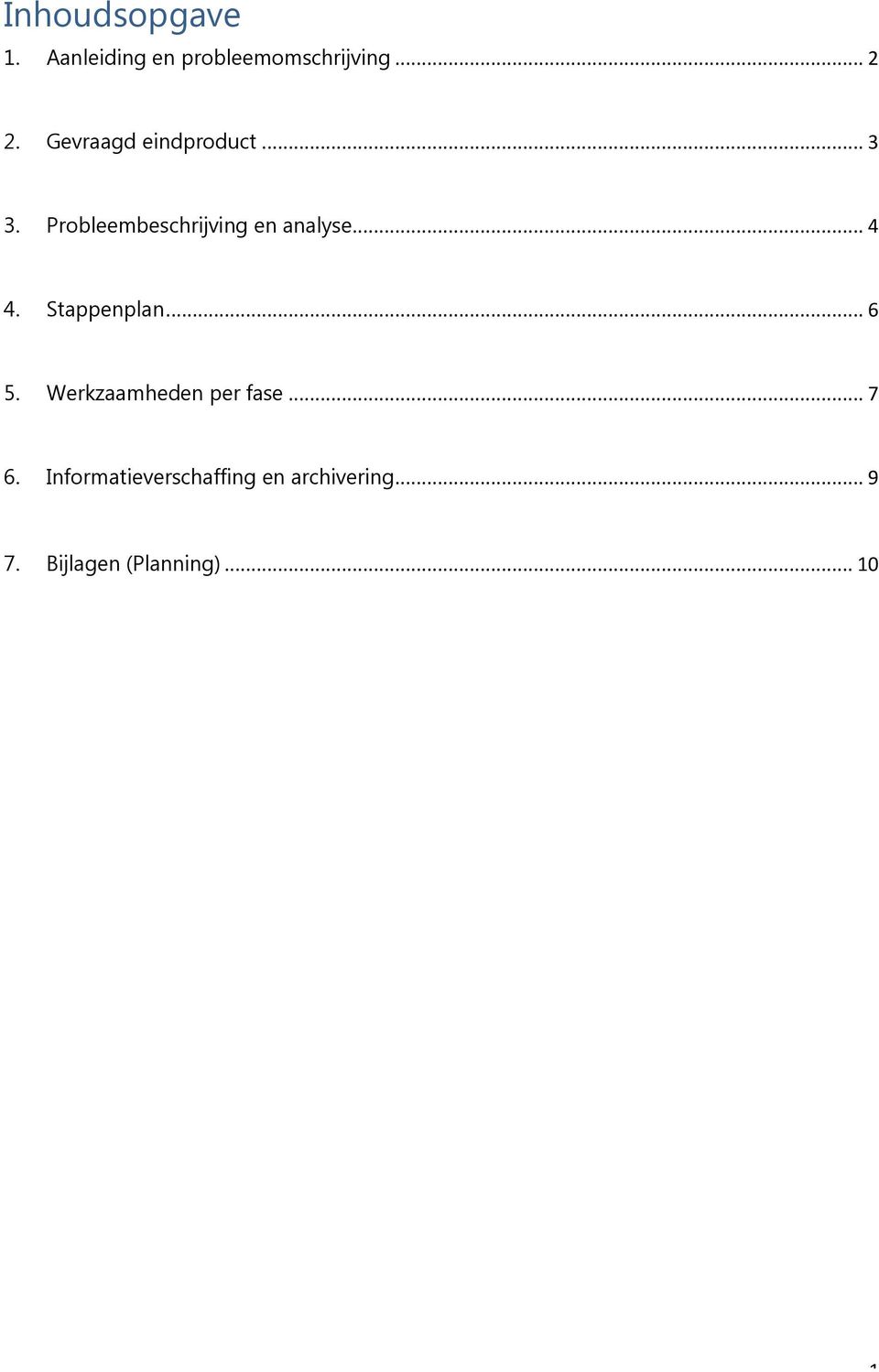 .. 4 4. Stappenplan... 6 5. Werkzaamheden per fase... 7 6.