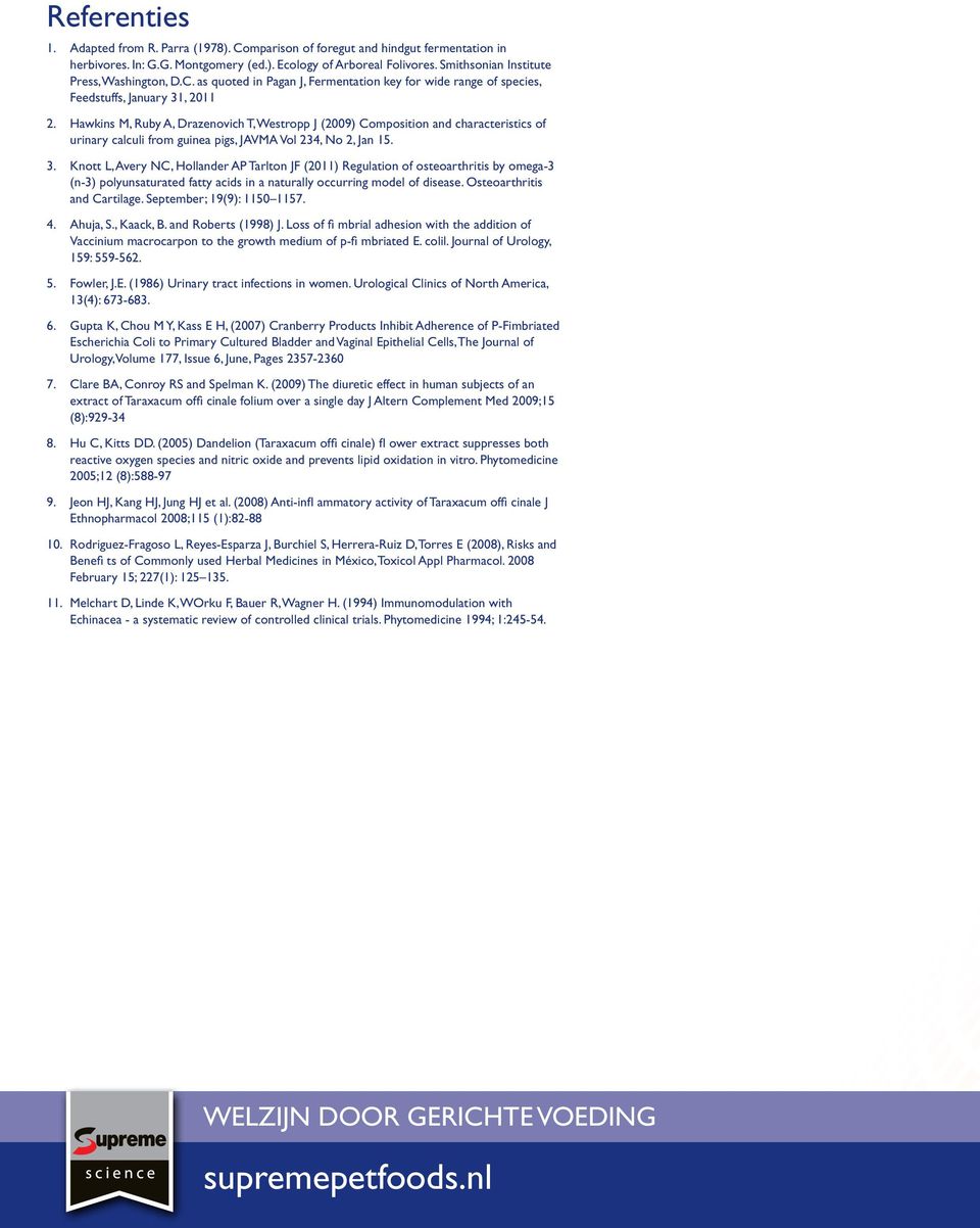 Hawkins M, Ruby A, Drazenovich T, Westropp J (2009) Composition and characteristics of urinary calculi from guinea pigs, JAVMA Vol 234, No 2, Jan 15. 3.
