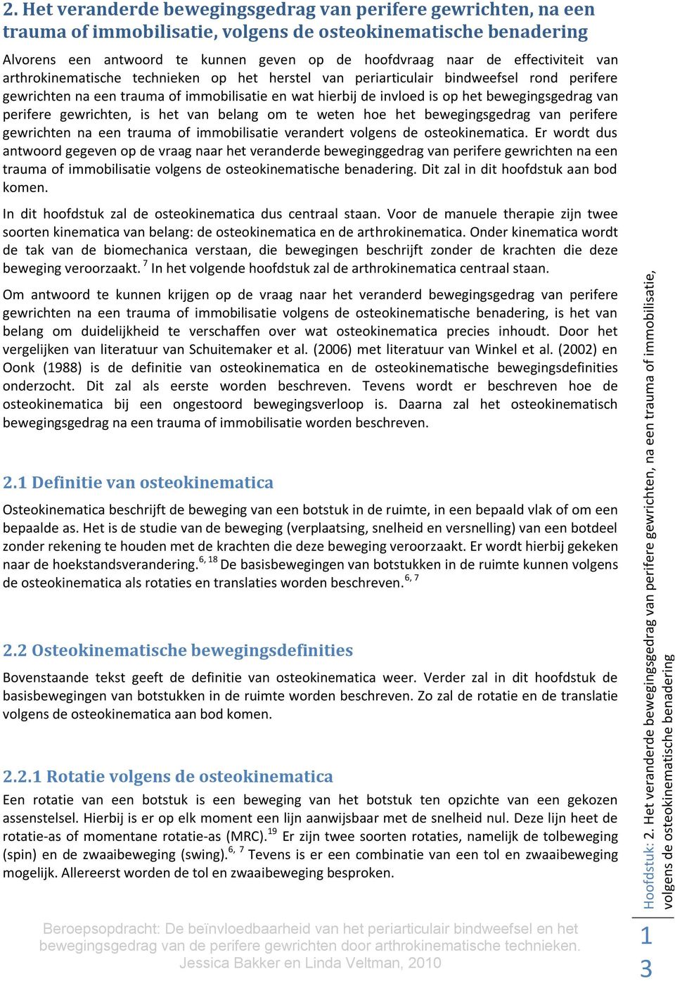 effectiviteit van arthrokinematische technieken op het herstel van periarticulair bindweefsel rond perifere gewrichten na een trauma of immobilisatie en wat hierbij de invloed is op het