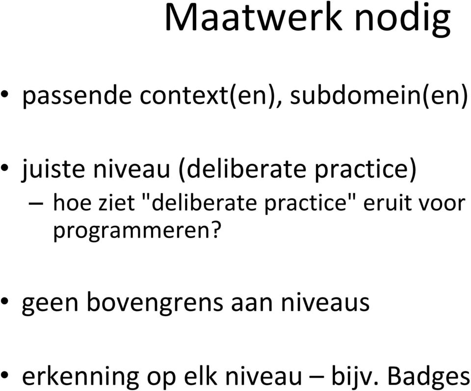 "deliberate practice" eruit voor programmeren?