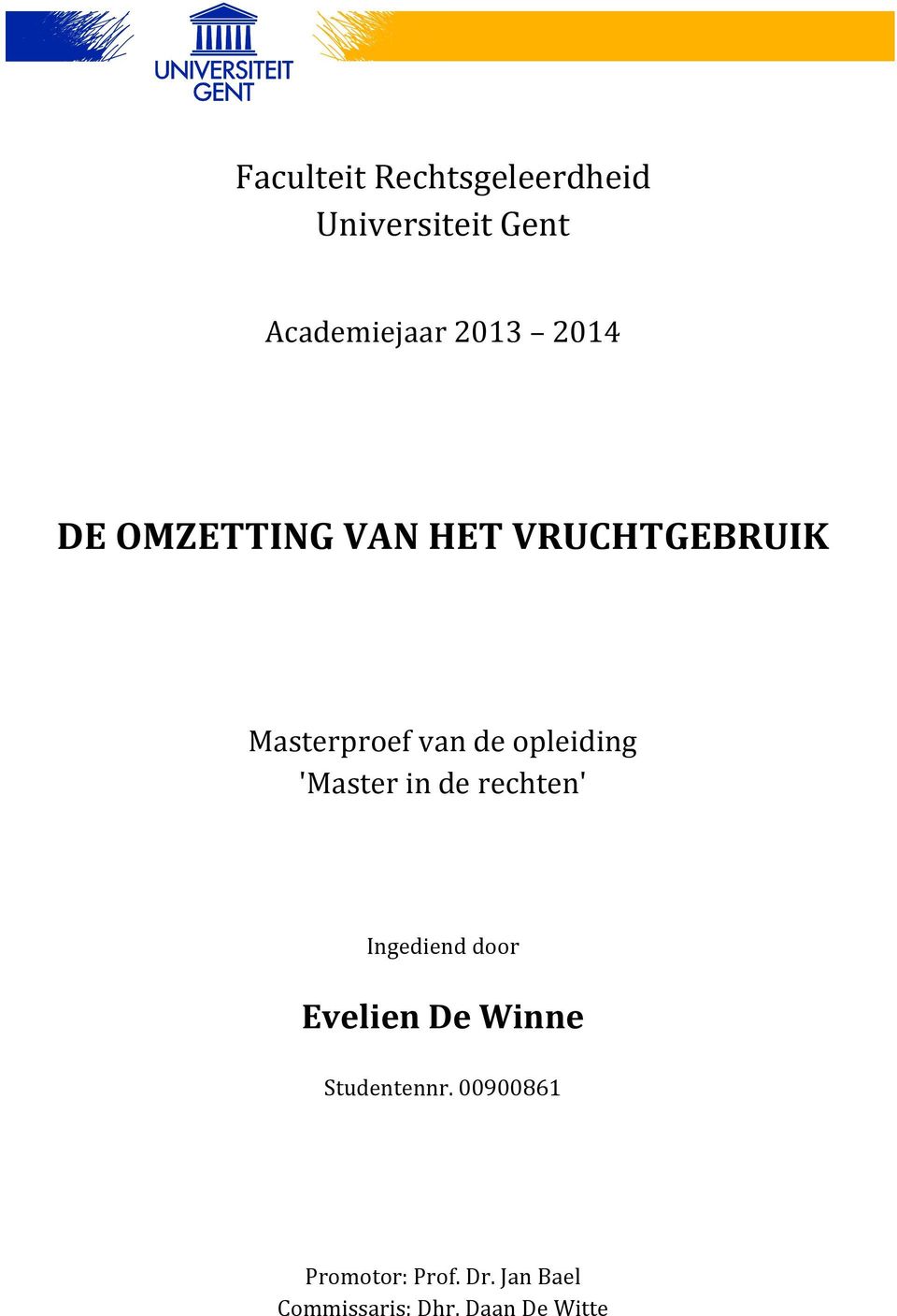 opleiding 'Master in de rechten' Ingediend door Evelien De Winne