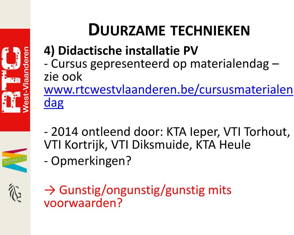 be/cursusmaterialen dag - 2014 ontleend door: KTA Ieper, VTI Torhout,