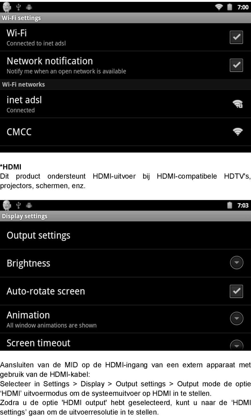 Settings > Display > Output settings > Output mode de optie HDMI uitvoermodus om de systeemuitvoer op HDMI in te