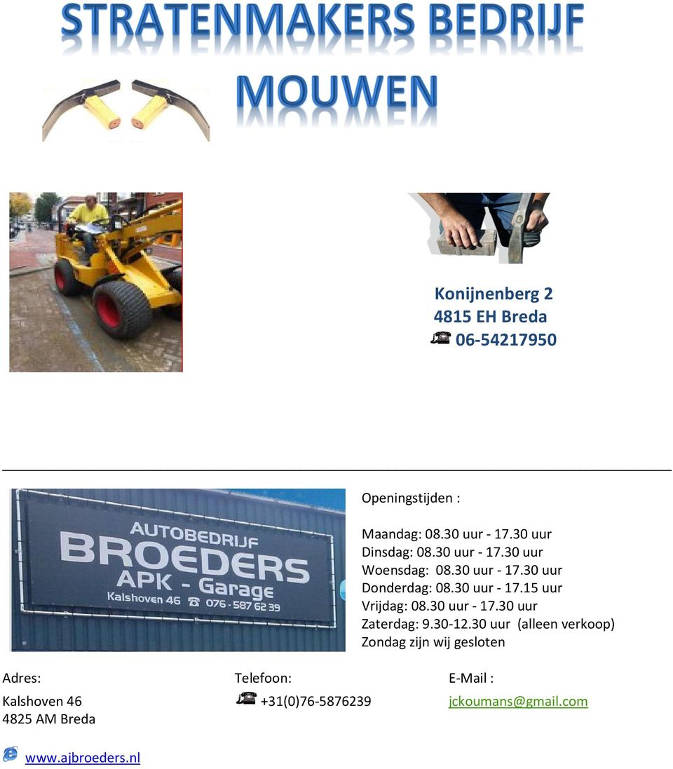 30 uur - 17.30 uur Zaterdag: 9.30-12.