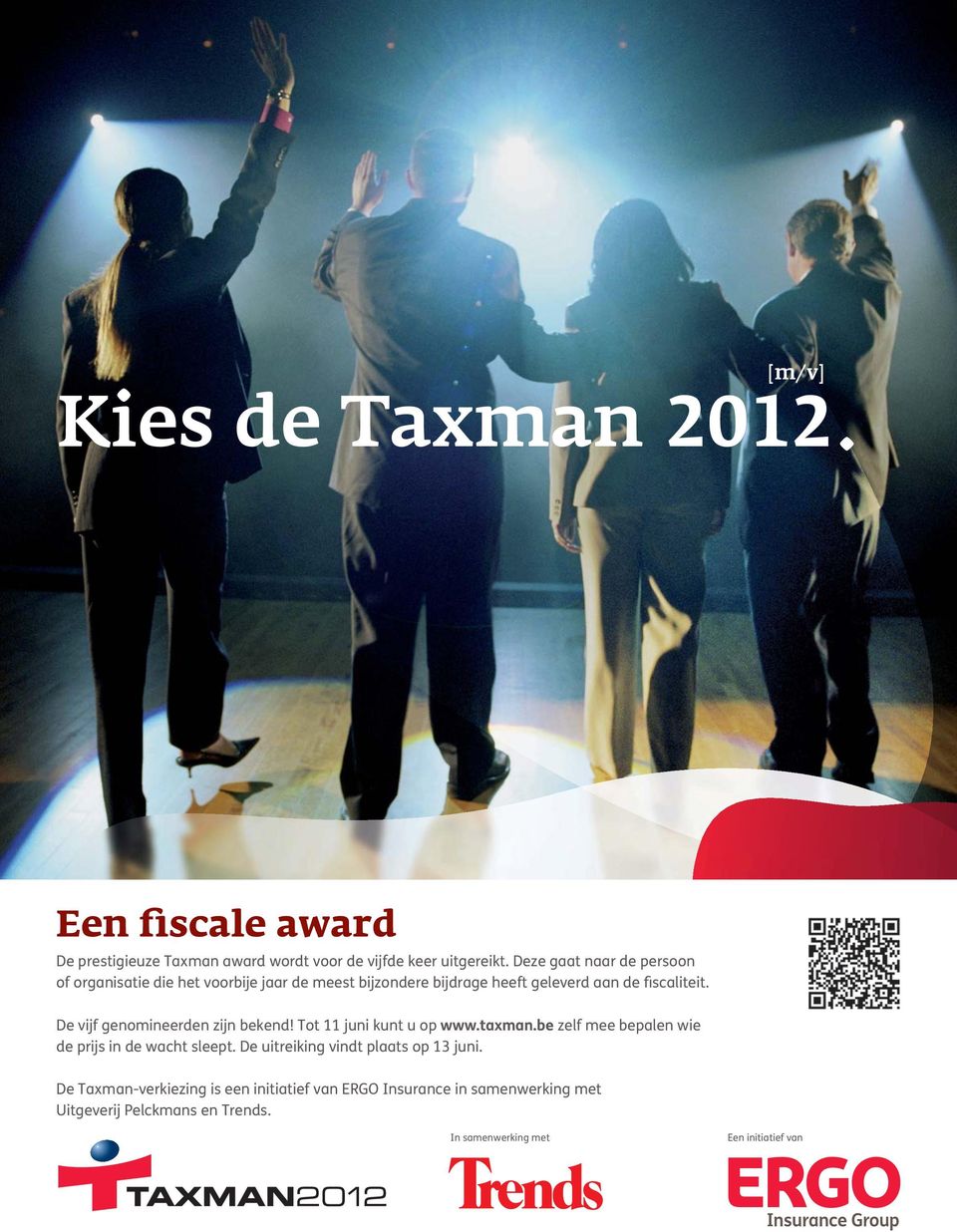 De vijf genomineerden zijn bekend! Tot 11 juni kunt u op www.taxman.be zelf mee bepalen wie de prijs in de wacht sleept.