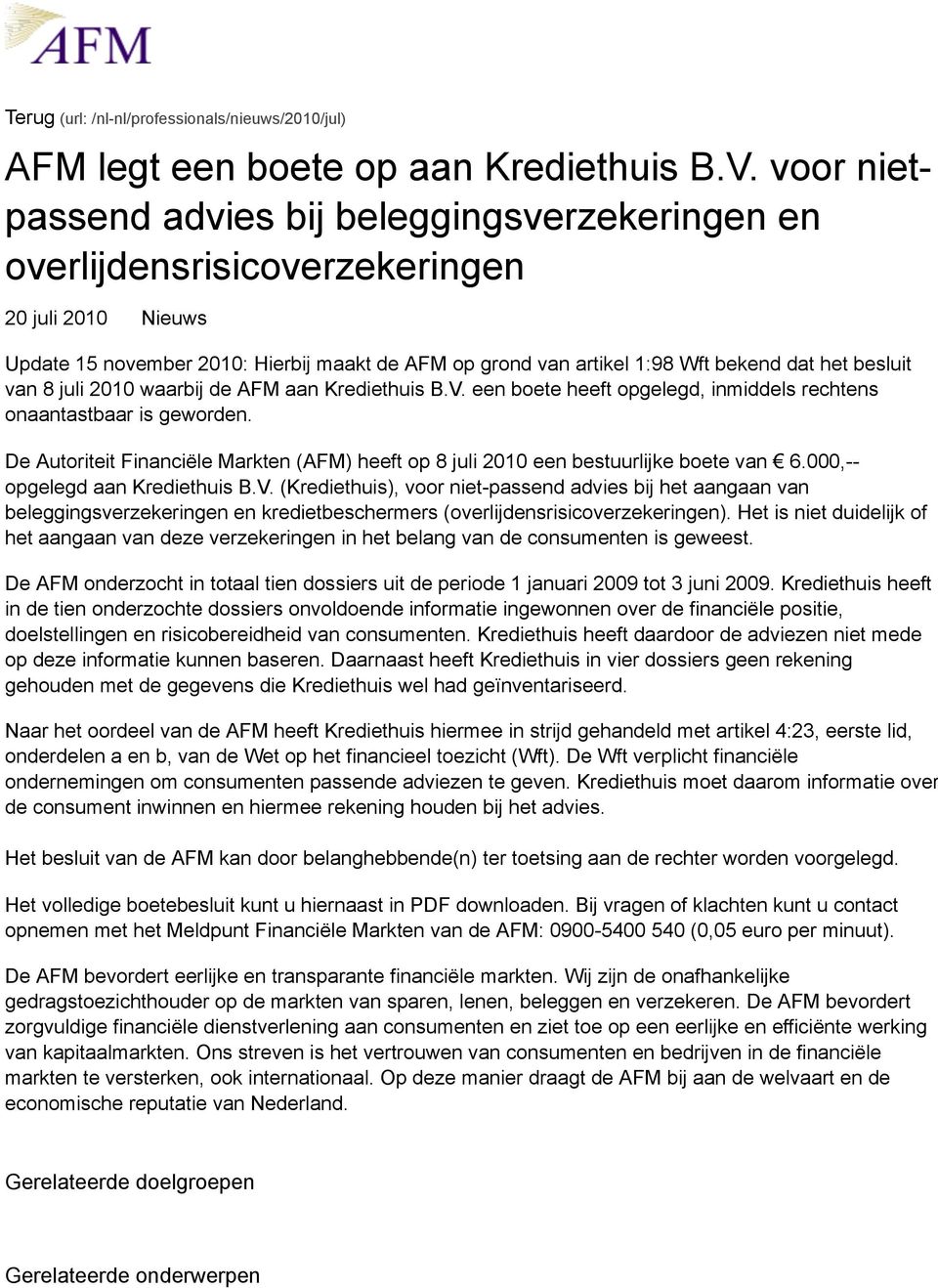 besluit van 8 juli 2010 waarbij de AFM aan Krediethuis B.V. een boete heeft opgelegd, inmiddels rechtens onaantastbaar is geworden.