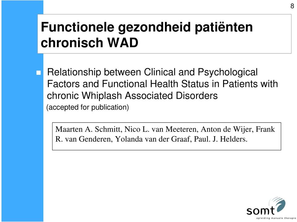 Associated Disorders (accepted for publication) Maarten A. Schmitt, Nico L.