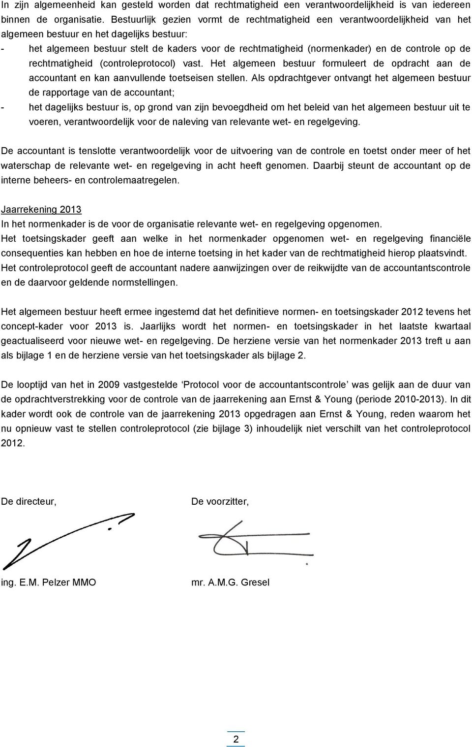 rehtmtigheid (ntleptl) vst. Het lgemeen bestuur frmuleert de pdht n de untnt en kn nvullende tetseisen stellen.