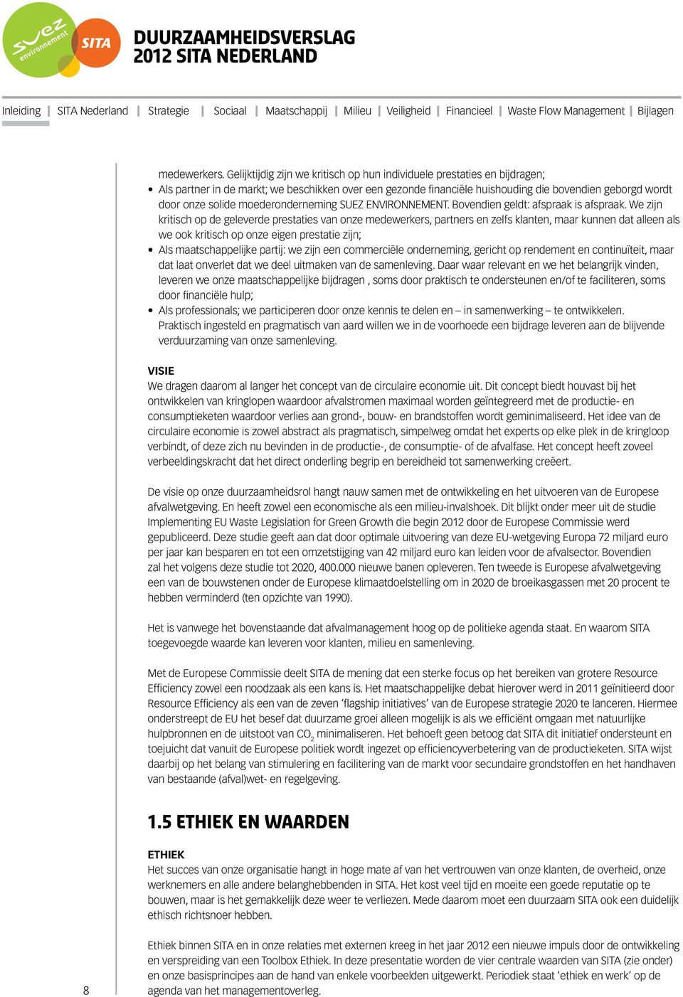 moederonderneming SUEZ ENVIRONNEMENT. Bovendien geldt: afspraak is afspraak.