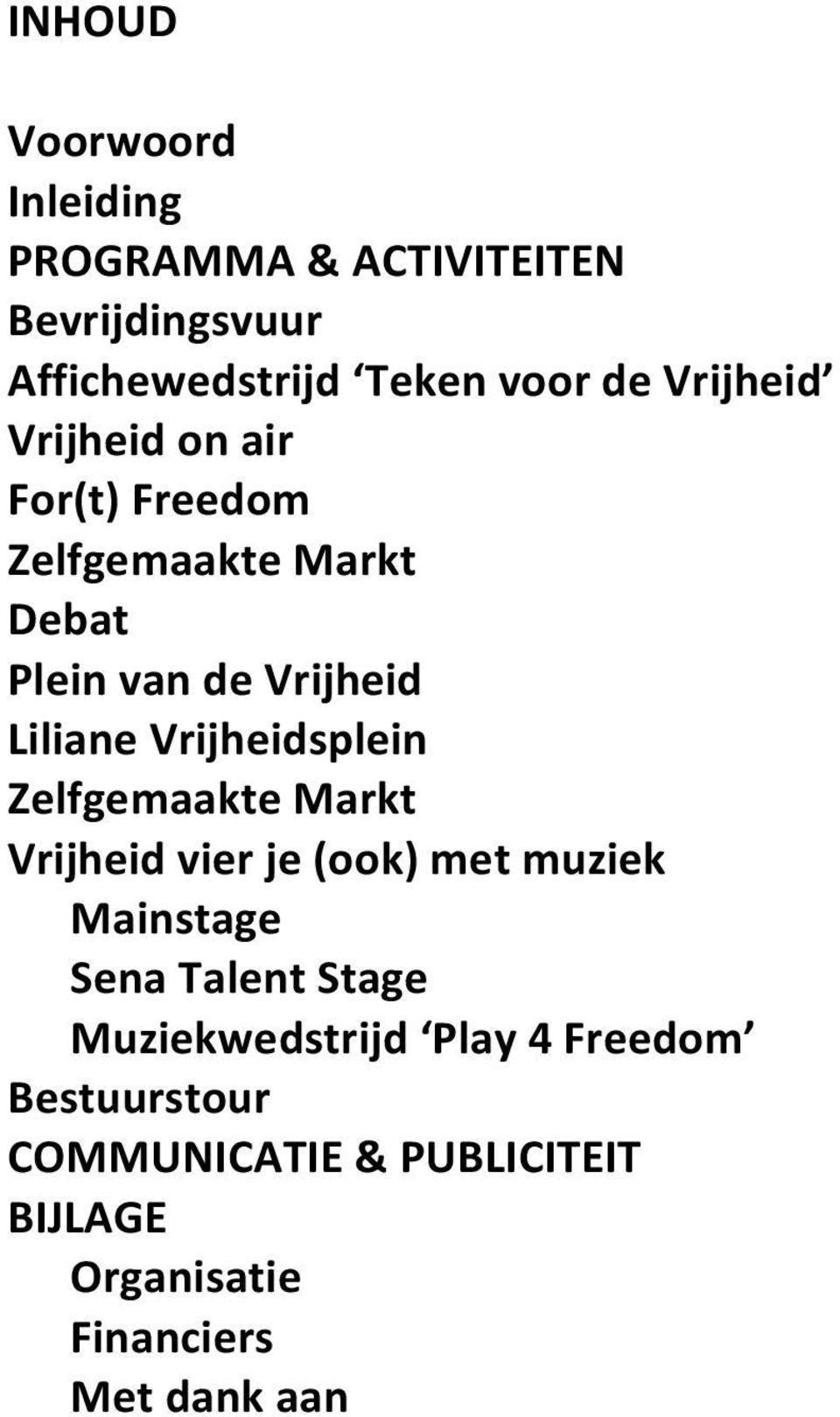 Vrijheidsplein Zelfgemaakte Markt Vrijheid vier je (ook) met muziek Mainstage Sena Talent Stage