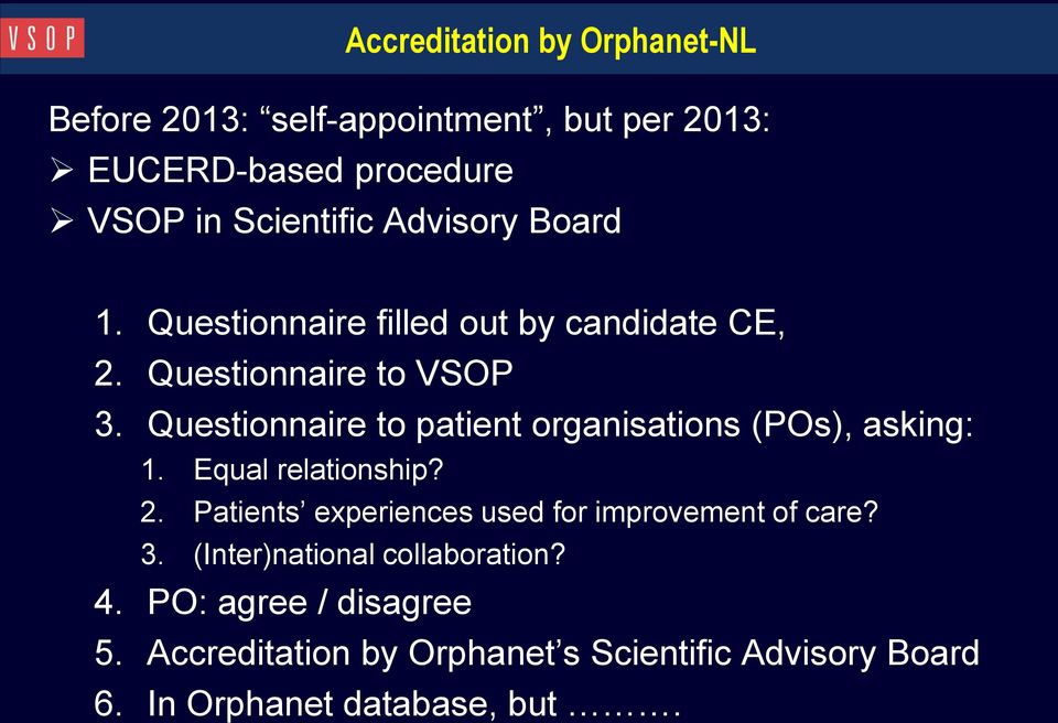 Questionnaire to patient organisations (POs), asking: 1. Equal relationship? 2.