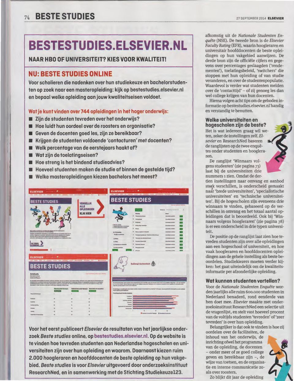 nl en bepaal welke opleiding aan jouw kwaliteitseisen voldoet. Wat je kunt vinden over opleidingen in het hoger onderwijs: Zijn de studenten tevreden over het onderwijs?