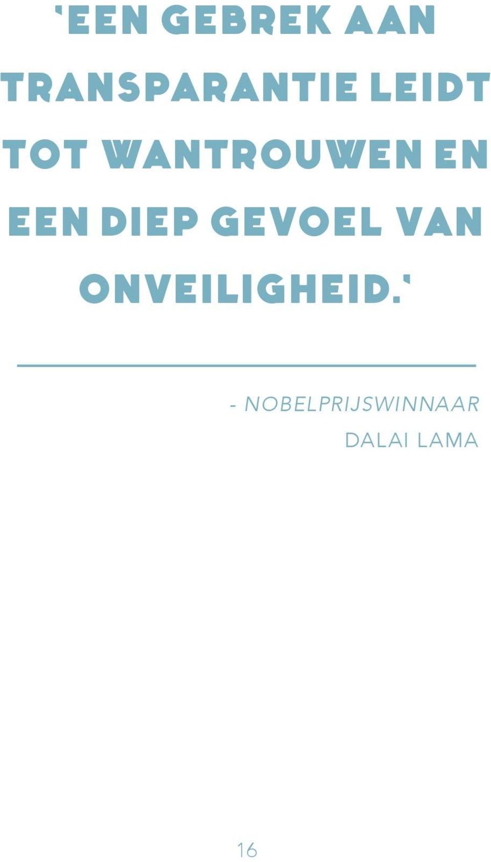 diep gevoel van onveiligheid.