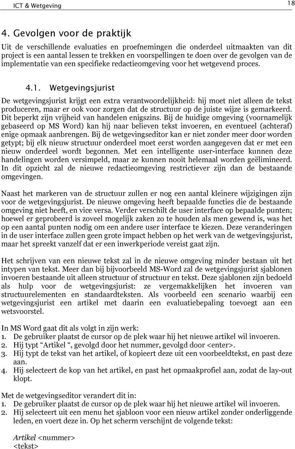 implementatie van een specifieke redactieomgeving voor het wetgevend proces. 4.1.