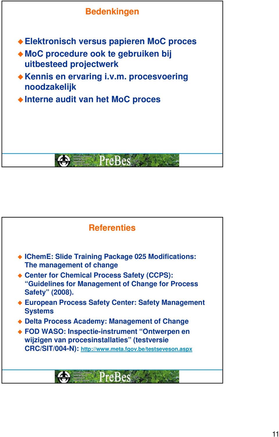 Chemical Process Safety (CCPS): Guidelines for Management of Change for Process Safety (2008).