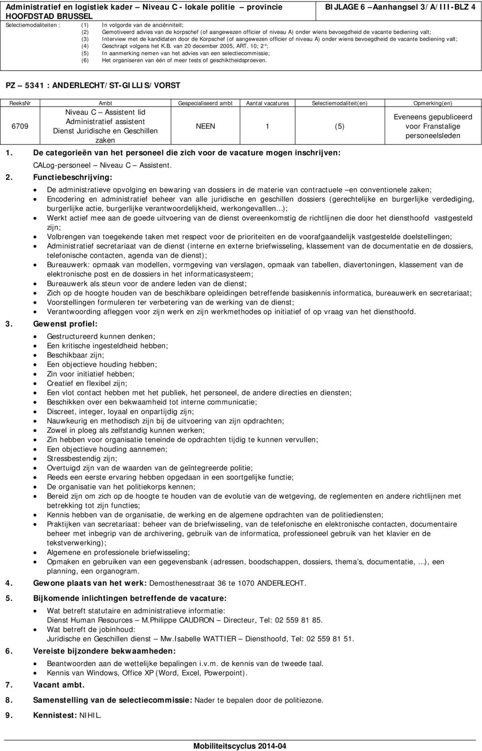 assistent NEEN 1 (5) voor Franstalige Dienst Juridische en Geschillen personeelsleden zaken 1.