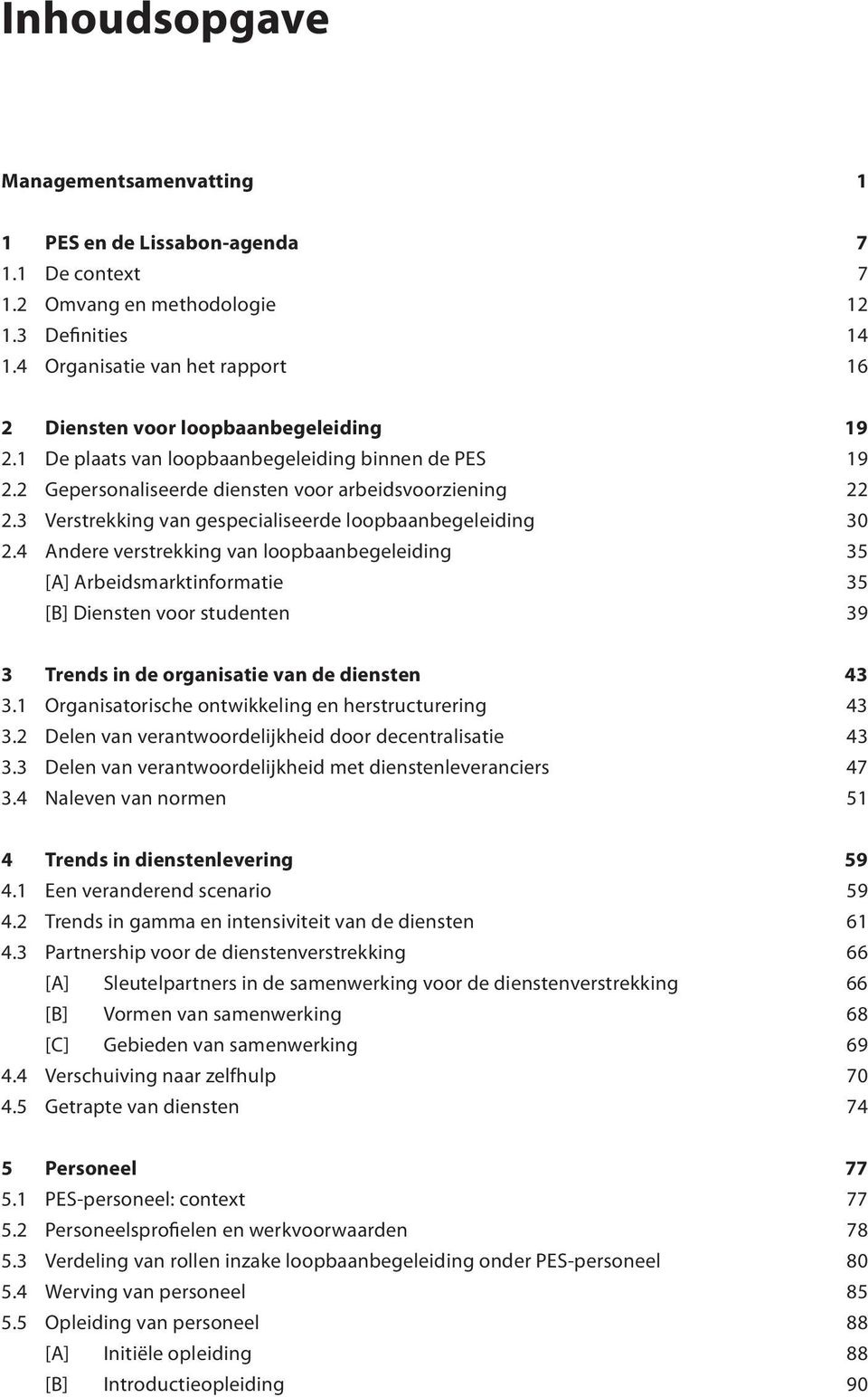 3 Verstrekking van gespecialiseerde loopbaan begeleiding 30 2.