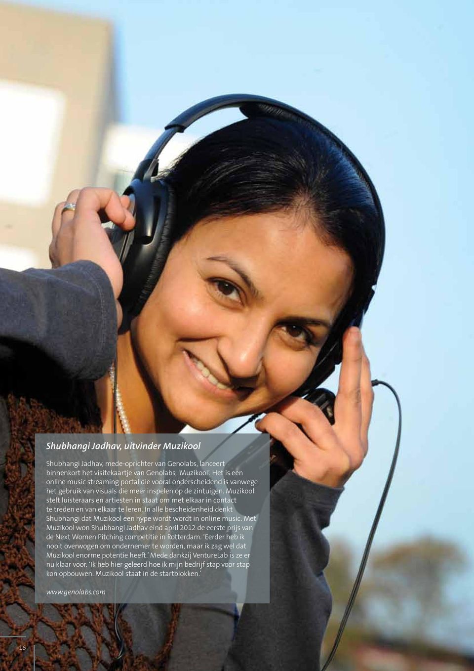 Muzikool stelt luisteraars en artiesten in staat om met elkaar in contact te treden en van elkaar te leren. In alle bescheidenheid denkt Shubhangi dat Muzikool een hype wordt wordt in online music.