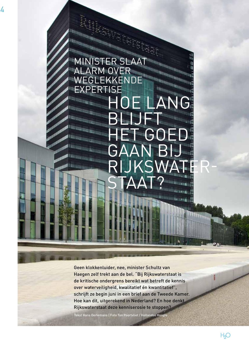 Bij Rijkswaterstaat is de kritische ondergrens bereikt wat betreft de kennis over waterveiligheid, kwalitatief én kwantitatief,