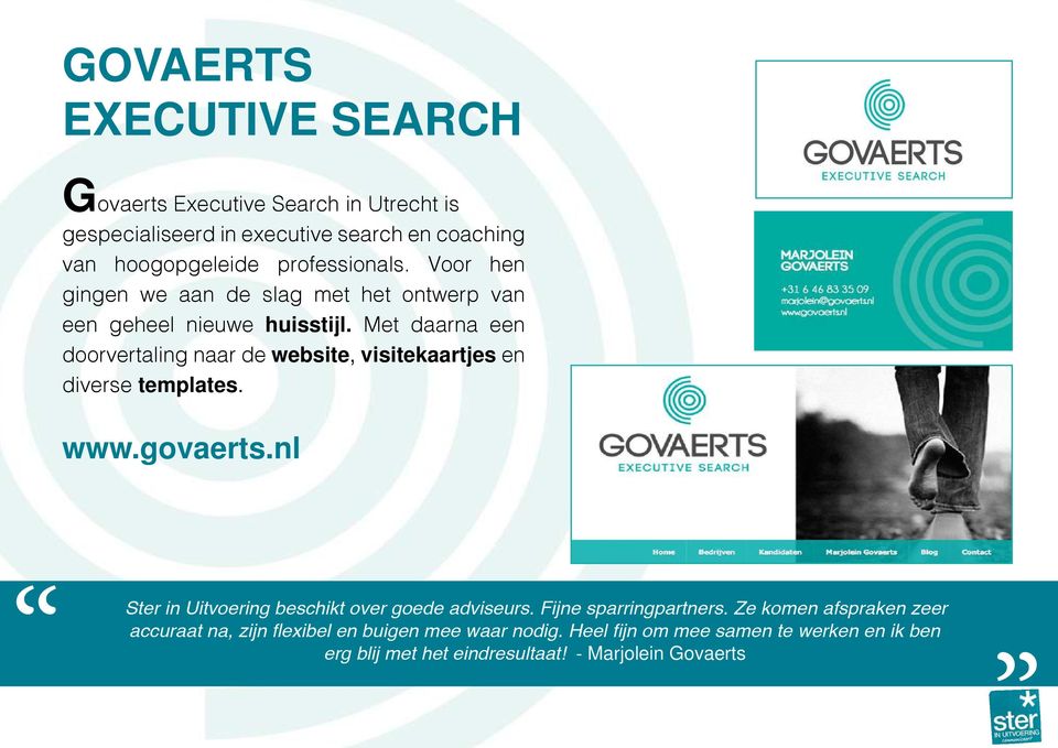 Met daarna een doorvertaling naar de website, visitekaartjes en diverse templates. www.govaerts.