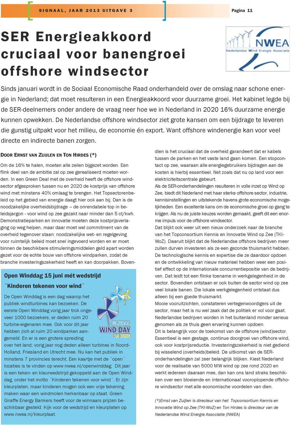 De Nederlandse offshore windsector ziet grote kansen om een bijdrage te leveren die gunstig uitpakt voor het milieu, de economie én export.