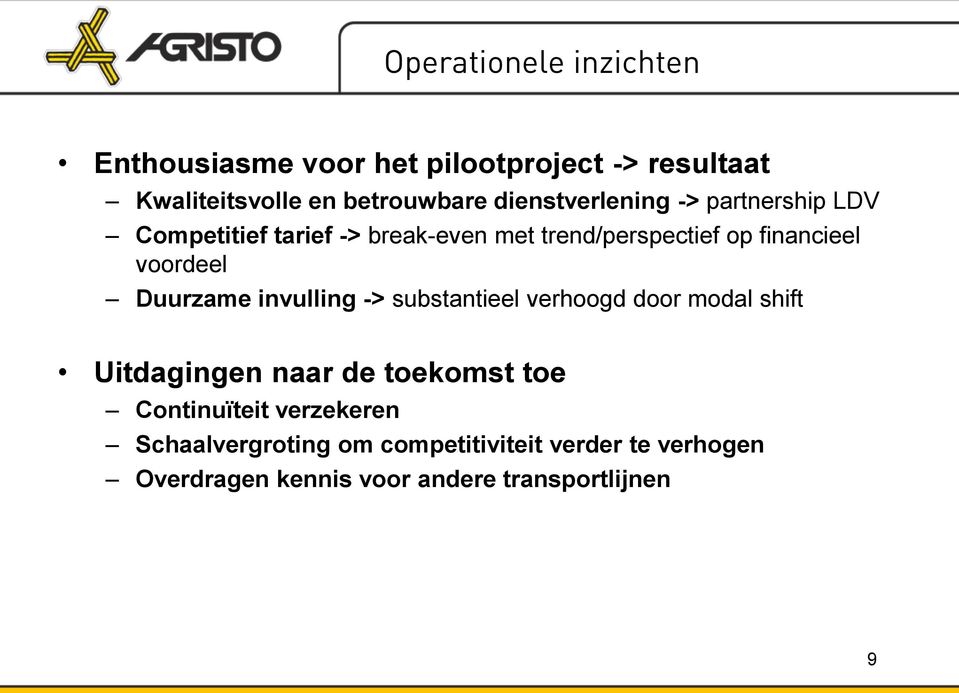 voordeel Duurzame invulling -> substantieel verhoogd door modal shift Uitdagingen naar de toekomst toe