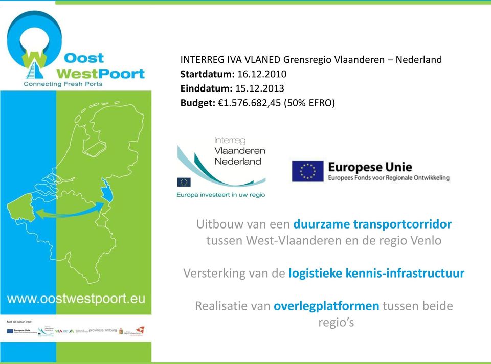 682,45 (50% EFRO) Uitbouw van een duurzame transportcorridor tussen