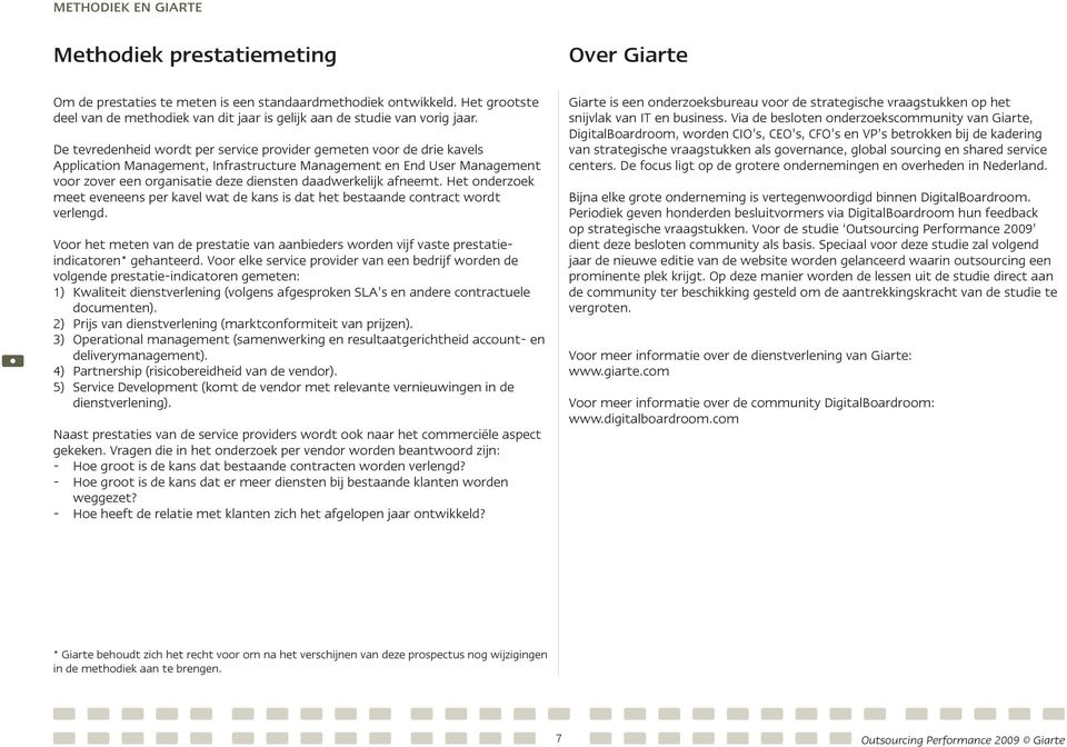 afneemt. Het onderzoek meet eveneens per kavel wat de kans is dat het bestaande contract wordt verlengd.