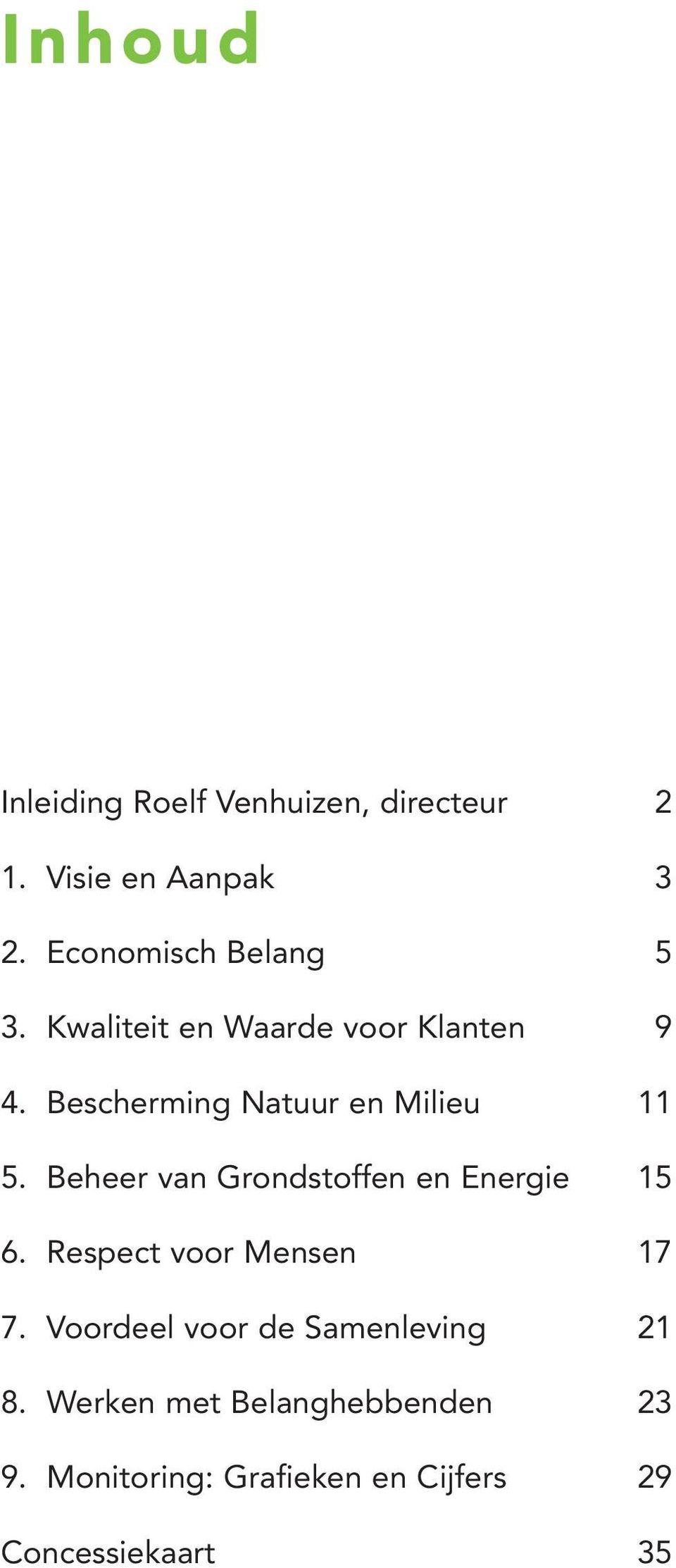 Bescherming Natuur en Milieu 11 5. Beheer van Grondstoffen en Energie 15 6.